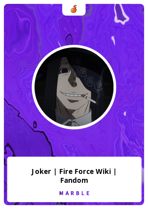 Joker, Fire Force Wiki