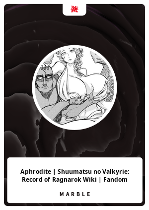 Aphrodite, Shuumatsu no Valkyrie: Record of Ragnarok Wiki