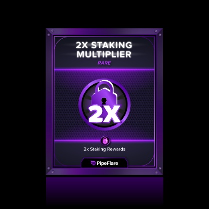 PipeFlare 2x Staking Multiplier - PipeFlare Gaming | OpenSea