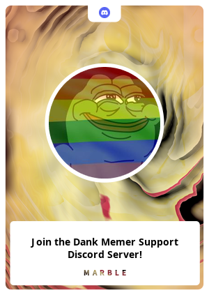 Join the Dank Memer Support Discord Server! - MarbleCards