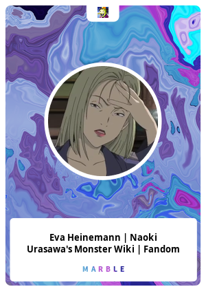 Eva Heinemann, Naoki Urasawa's Monster Wiki