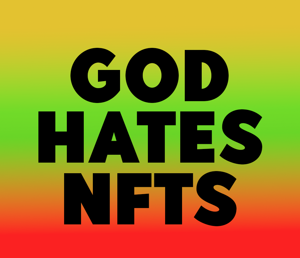 God Hates  NFTs